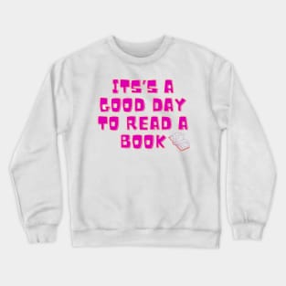 It's a good day to read a book. Book Lover's Crewneck Sweatshirt